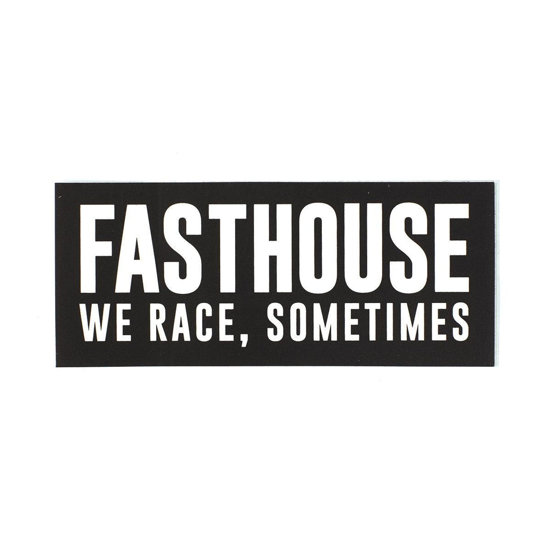 Fasthouse We Race Sometimes Sticker - Motor Psycho Sport